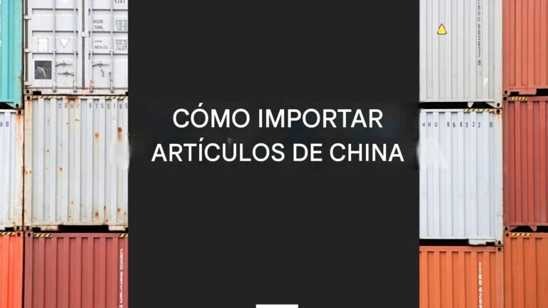 Cómo importar productos de China: guía paso a paso