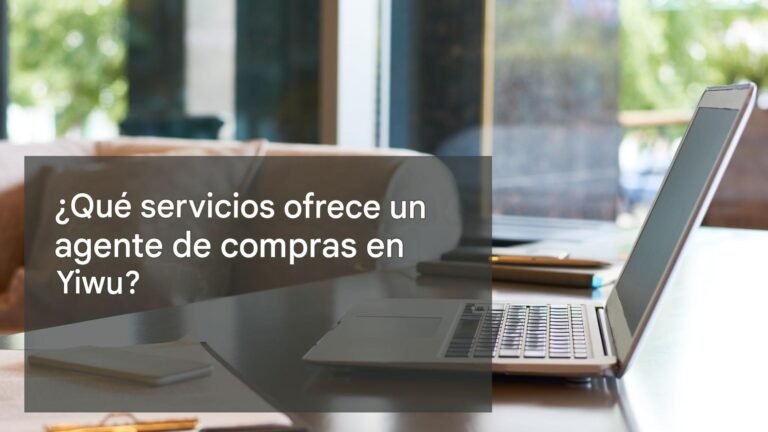 ¿Qué servicios ofrece un agente de compras en Yiwu?